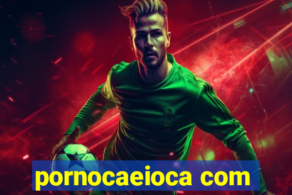 pornocaeioca com